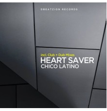 Heart Saver - Chico Latino