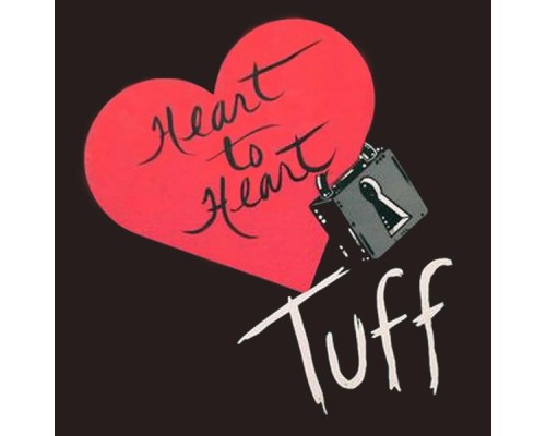 Heart To Heart - Tuff (Remastered)