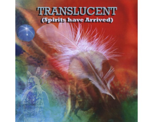 Heartflight - Translucent (Spirits Have Arrived) Heartflight - Translucent (Spirits Have Arrived)