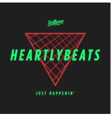 Heartlybeats - Just Happenin'