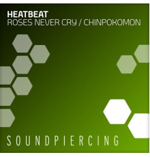 Heatbeat - Roses Never Cry / Chinpokomon