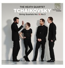 Heath Quartet - Tchaikovsky : String Quartets Nos. 1 & 3