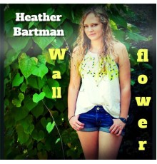 Heather Bartman - Wallflower