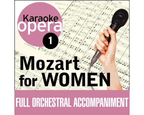 Heather Johnson, Christine Moore, Rachel Rosales, Bulgarian National Radio ... - Karaoke Opera:  Mozart For Women