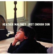 Heather Maloney - Just Enough Sun