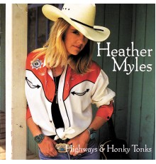 Heather Myles - Highways & Honky Tonks