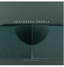 Heathered Pearls - Body Complexity