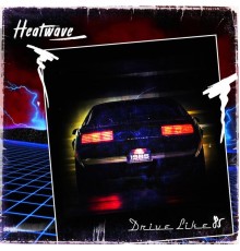 Heatwave - Drive Like '85