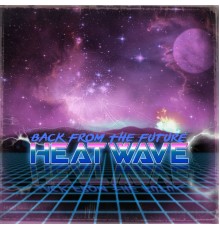 Heatwave - Back from the Future