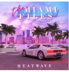 Heatwave - The Miami Files