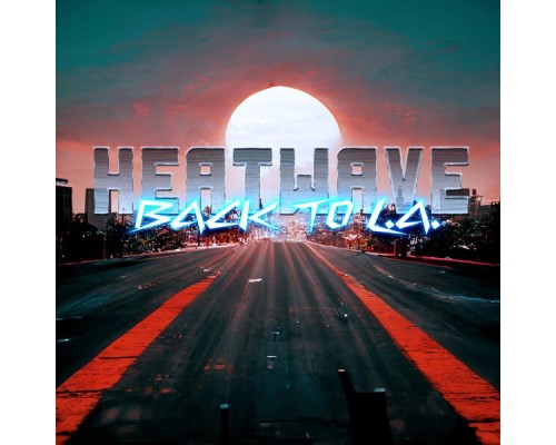 Heatwave - BACK TO L.A.