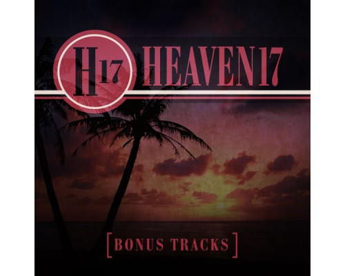 Heaven 17 - Bonus Tracks