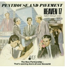 Heaven 17 - Penthouse And Pavement