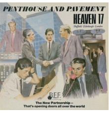 Heaven 17 - Penthouse And Pavement