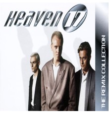 Heaven 17 - The Remix Collection