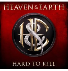 Heaven & Earth - Hard To Kill