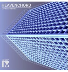 Heavenchord - Dub Patterns