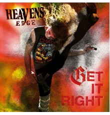 Heavens Edge - Get It Right