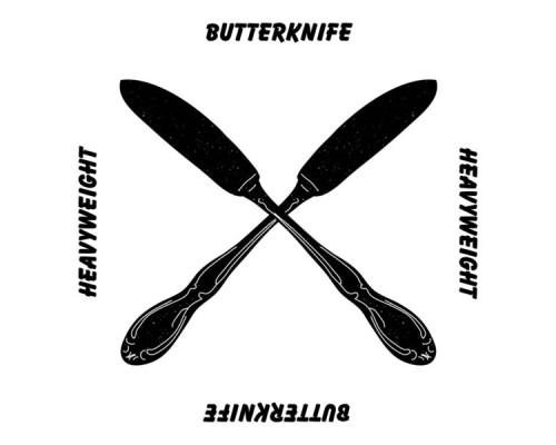 HeavyWeight - Butterknife