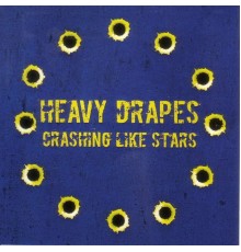 Heavy Drapes - Crashing Like Stars