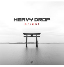 Heavy Drop - Orient