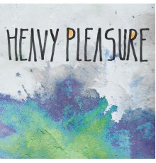Heavy Pleasure - Heavy Pleasure
