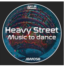 Heavy Street - Music to dance