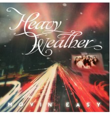 Heavy Weather - Movin' Easy