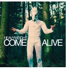 Heavyweight - Come Alive (Heavyweight)