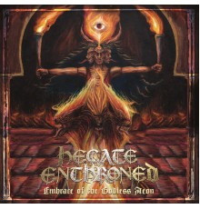 Hecate Enthroned - Embrace of the Godless Aeon