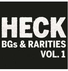 Heck - BGs & Rarities Vol. 1