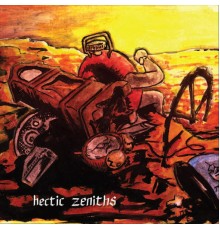 Hectic Zeniths - Hectic Zeniths