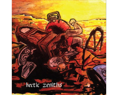 Hectic Zeniths - Hectic Zeniths