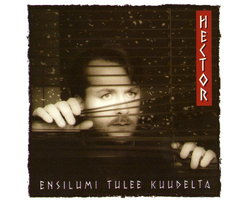 Hector - Ensilumi Tulee Kuudelta