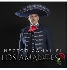 Hector Gamaliel - Los Amantes