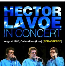 Hector Lavoe - Héctor Lavoe In Concert, August 1986, Callao, Peru (Remastered, Live)