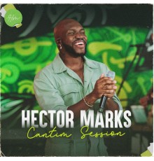 Hector Marks - Cantim Session ((Ao Vivo))