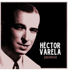 Hector Varela - Paciencia