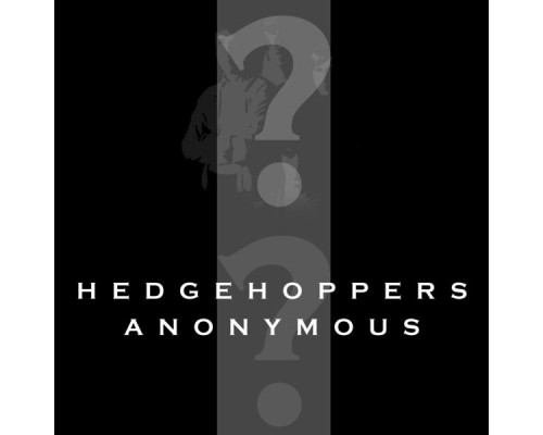 Hedgehoppers Anonymous - Hedgehoppers Anonymous