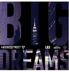 HeebzStreet - Big Dreams