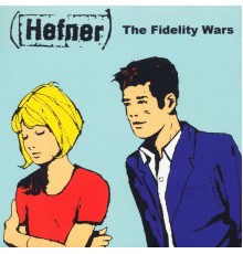 Hefner - The Fidelity Wars