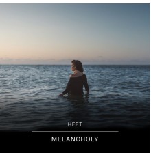 Heft - Melancholy