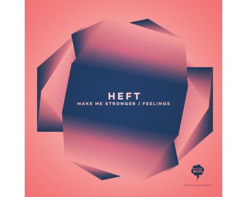 Heft - Make Me Stronger / Feelings