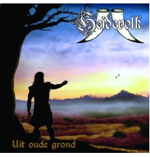 Heidevolk - Uit Oude Grond