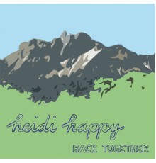 Heidi Happy - Back Together