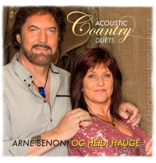 Heidi Hauge & Arne Benoni - Arne & Heidi (Acoustic Country Duets)