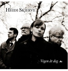 Heidi Skjerve - Vegen Åt Deg