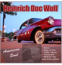 Heinrich Doc Wolf - American Soul