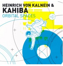 Heinrich von Kalnein & Kahiba - Orbital Spaces