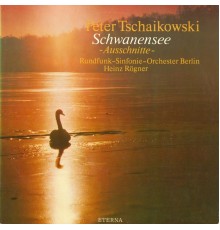 Heinz Rögner & Rundfunk-Sinfonieorchester Berlin - Tschaikowski: Schwanensee (Highlights) (Pyotr Il'yich Tchaikovsky)